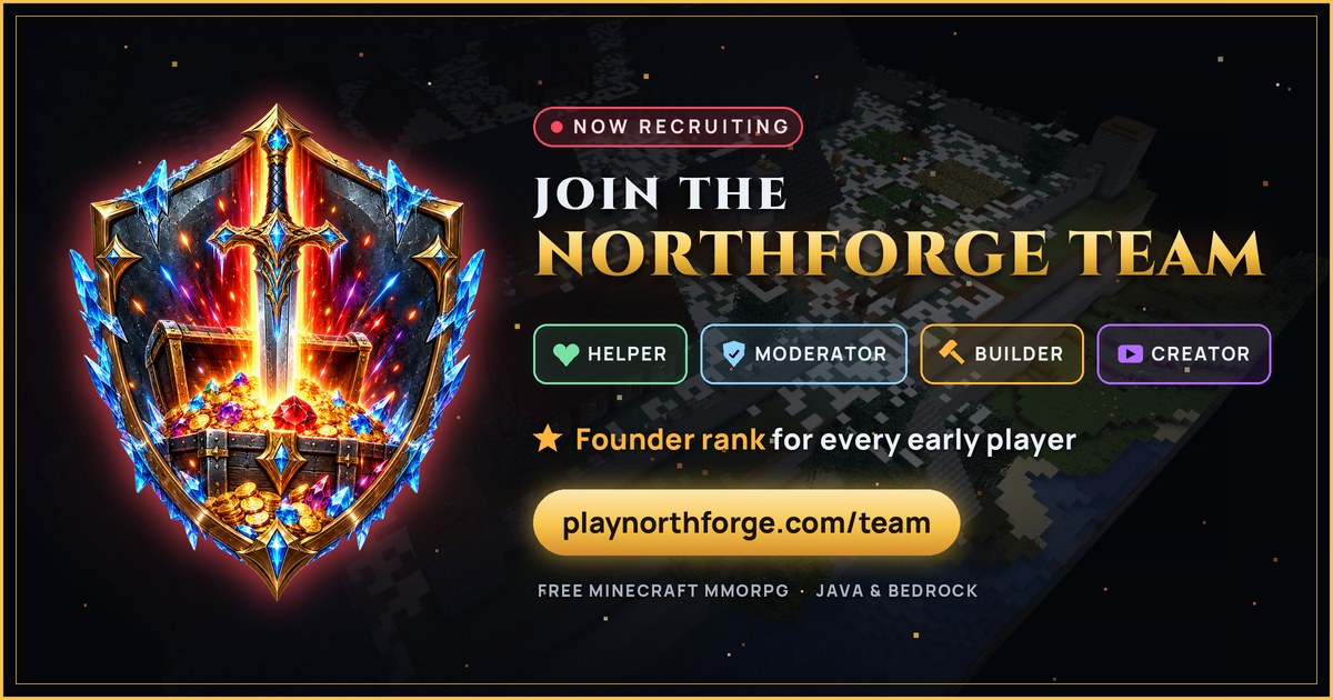 Join the Northforge team: Helper, Moderator, Builder, Creator